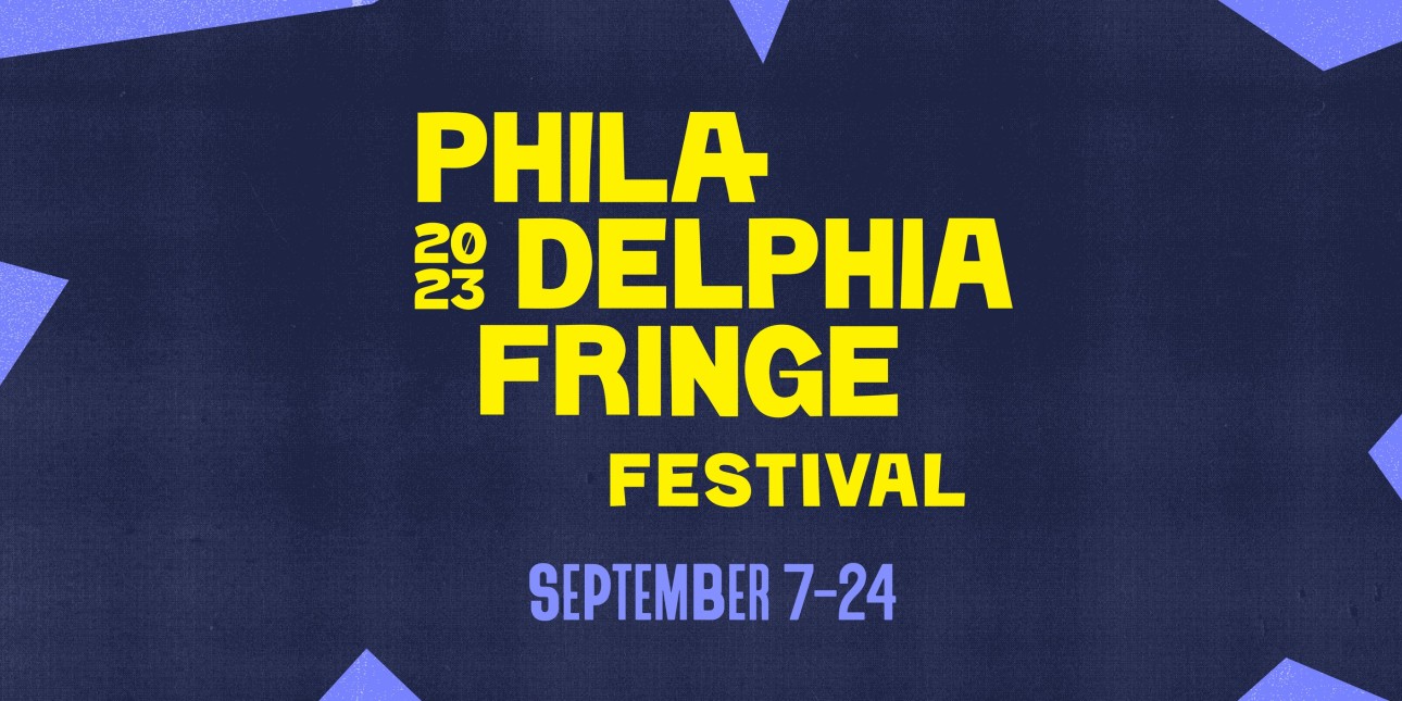 2023 Philadelphia Fringe Festival Old City District